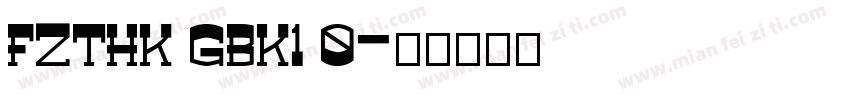 FZTHK GBK1 0字体转换
